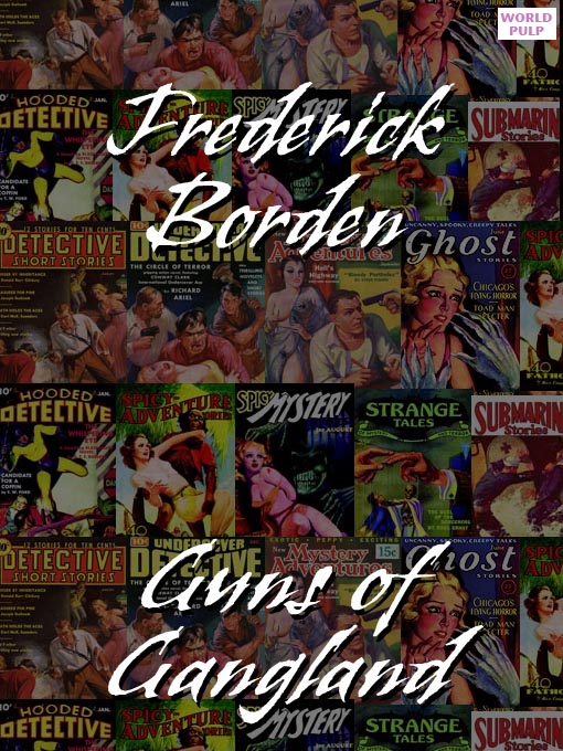 Title details for Guns of Gangland by Frederick Borden - Available